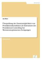 Uberprufung Der Einsatzmoglichkeit Von Produktionskennlinien ALS Instrument Des Produktions-Controlling Bei Wertstromoptimierten Fertigungen 3838662822 Book Cover