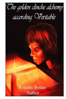 The golden clinche alchemy according Veritable. 1512380172 Book Cover