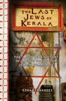 The Last Jews of Kerala: The 2,000 Year History of India's Forgotten Jewish Community 1846270995 Book Cover