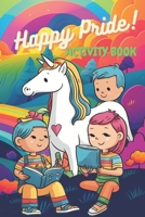 Happy Pride - Activity Book for kids!: Promote inclusivity and understanding! B0C6BSZFRG Book Cover