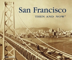 San Francisco Then and Now 1571451560 Book Cover
