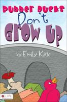 Rubber Ducks Don't Grow Up 1617391131 Book Cover
