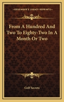 From A Hundred And Two To Eighty-Two In A Month Or Two 1163142425 Book Cover