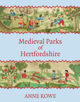 Medieval Parks of Hertfordshire 1912260107 Book Cover