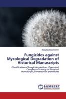 Fungicides against Mycological Degradation of Historical Manuscripts 6202022469 Book Cover