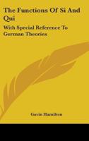 The Functions Of Si And Qui: With Special Reference To German Theories 1432641336 Book Cover