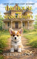 The House that Wasn't Empty: A Ruby and Mojo Cozy Mysteery 1966543204 Book Cover