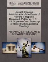 Laura B. Hopkins, Administratrix of the Estate of Howard T. Hopkins, Deceased, Petitioner, v. E. I. U.S. Supreme Court Transcript of Record with Supporting Pleadings 1270407589 Book Cover