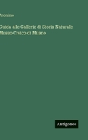 Guida alle Gallerie di Storia Naturale Museo Civico di Milano (Italian Edition) 3563174482 Book Cover