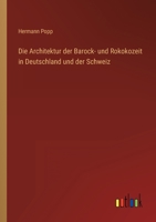 Die Architektur Der Barock- Und Rokokozeit in Deutschland Und Der Schweiz 3954911477 Book Cover