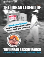 The Urban Legend of the Urban Rescue Ranch: Clickbait But Not Clickable Clickbait Book B0BV16SDNG Book Cover