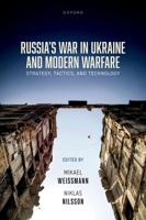 Russia's War in Ukraine and Modern Warfare: Strategy, Tactics, and Technology 0198970889 Book Cover