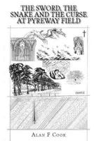 The Sword, the Snake and the Curse at Pyreway Field: Weddington Palaeotrans-Gressors 1517413885 Book Cover