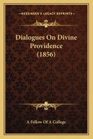 Dialogues On Divine Providence 1436821290 Book Cover