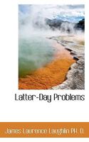 Latter-Day Problems 0548859566 Book Cover