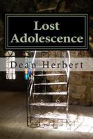 Lost Adolescence: A (Very Delayed) Coming of Age Story 1493748238 Book Cover