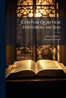 Centum Quatuor Historias Sacras 1246126354 Book Cover