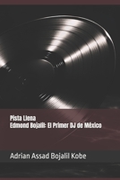 Pista Llena - Edmond Bojalil: El Primer DJ de México (Spanish Edition) B0GSJPGY7X Book Cover