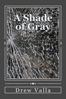 A Shade Of Gray 1496015290 Book Cover