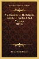 A Genealogy Of The Glassell Family Of Scotland And Virginia 1167245687 Book Cover