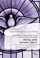 "And on this Rock I Will Build My Church. A new Edition of Philip Schaff's "History of the Christian Church: From Nicene and Post-Nicene Christianity to Medieval Christianity A.D. 311-1073 3959353901 Book Cover