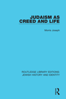 Judaism as creed and life 1017106681 Book Cover