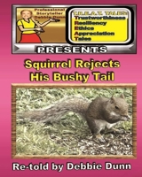 Squirrel Rejects His Bushy Tail B0849Z3K1K Book Cover