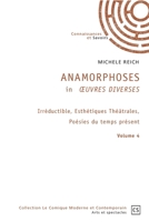 Anamorphoses in OEuvres Diverses - Tome 4: Irréductible, Esthétiques Théâtrales, Poésies du temps présent (French Edition) 2342355858 Book Cover