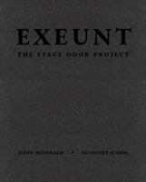 Exeunt : The Stage Door Project 1913724751 Book Cover