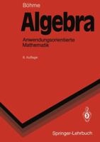 Algebra: Anwendungsorientierte Mathematik 3540526765 Book Cover