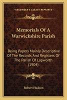 Memorials of a Warwickshire parish: being papers mainly descriptive of the records and registers of the parish of Lapworth 143712965X Book Cover