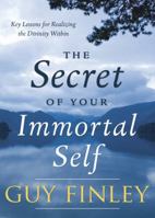 The Secret of Your Immortal Self: Key Lessons for Realizing the Divinity Within 0738744077 Book Cover