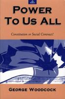 Power to Us All: Consititution or Social Contract 1550170732 Book Cover