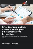 Intelligenza emotiva, stress e suo impatto sulle prestazioni lavorative 6205820803 Book Cover