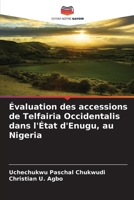 Évaluation des accessions de Telfairia Occidentalis dans l'État d'Enugu, au Nigeria (French Edition) 6208038707 Book Cover