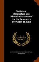 Statistical, descriptive and historical account of the North-western Provinces of India 117176250X Book Cover