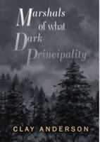 Marshals of What Dark Principality 1736089803 Book Cover