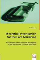 Theoretical Investigation for the Hard Machining 3639010175 Book Cover