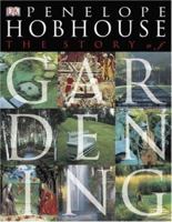 The Story of Gardening (American Horticultural Society Practical Guides)