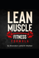 Lean Muscle Fitness: formula B091N5HYKR Book Cover