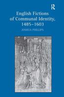 English Fictions of Communal Identity, 14851603 1032924357 Book Cover