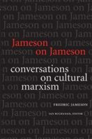 Jameson on Jameson: Conversations on Cultural Marxism (Post-Contemporary Interventions) 0822341093 Book Cover
