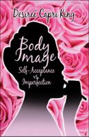Body Image: Self-Acceptance vs. Imperfection 1606101641 Book Cover