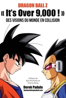 Dragon Ball Z "It's Over 9,000!" Des visions du monde en collision 1943149445 Book Cover