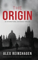 The Origin: An International Espionage Thriller B0H6S2Q9CF Book Cover
