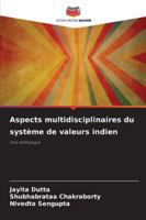 Aspects multidisciplinaires du système de valeurs indien: Une anthologie (French Edition) 6203921742 Book Cover