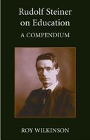 Rudolf Steiner on Education: A Compendium (Learning Resources Series) 1869890515 Book Cover