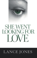She Went Looking For Love 199931641X Book Cover