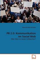 PR 2.0: Kommunikation im Social Web: Alter Wein in neuen Schläuchen? 3639265173 Book Cover