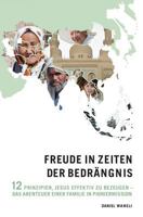Freude in Zeiten Der Bedrangnis: 12 Prinzipien, Jesus Effektiv Zu Bezeugen - Das Abenteuer Einer Familie in Pioniermission 3957760267 Book Cover